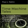 Time Machine Tales  The Science Fiction Adventures and Philosophical Puzzles of Time Travel ( PDFDrive )