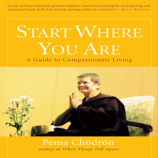 Start Where You Are_ A Guide to Compassionate Living ( PDFDrive ) Start Where You Are_ A Guide to Compassionate Living ( PDFDrive )